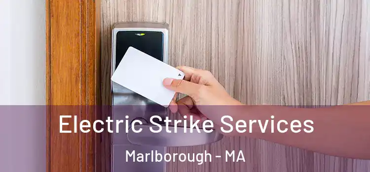  Electric Strike Services Marlborough - MA