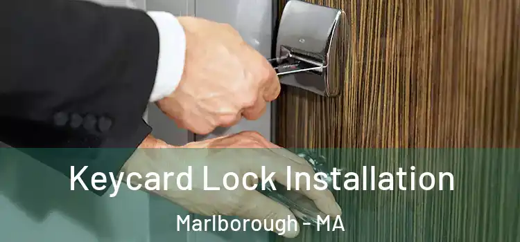 Keycard Lock Installation Marlborough - MA