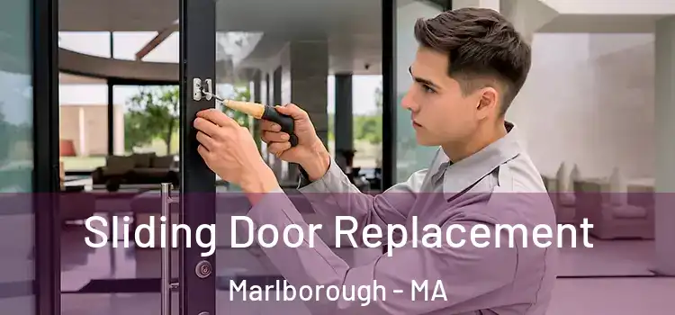 Sliding Door Replacement Marlborough - MA