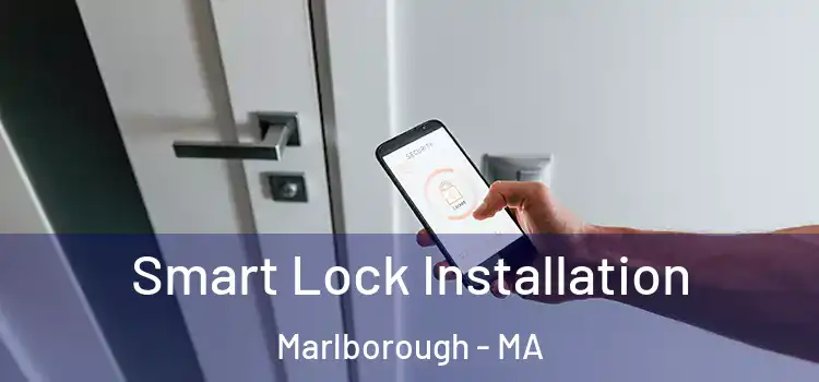  Smart Lock Installation Marlborough - MA